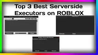 Top 3 best FREE Serverside executors on ROBLOX