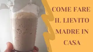 Come fare il lievito madre in casa: semplicissimo