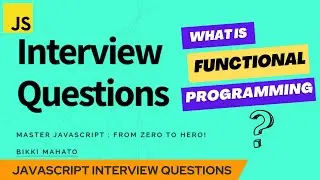 What is Functional Programming ? | JavaScript Interview Questions | Zero to Hero! 🏆