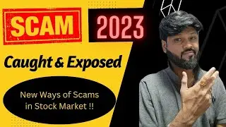 SCAM 2023 - New Ways of Scams in Stock Market - Investors / Traders / Business Owners - Beware !!