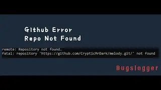 Fix Github fatal error repository not found | Bugslogger