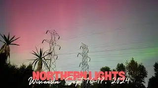 NORTHERN LIGHTS // WISCONSIN // SEPT 16-17, 2024
