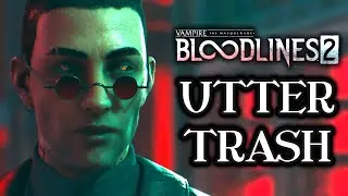 Bloodlines 2: I Could Not Even Finish This Slop...