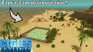 Cities: Skylines [S3#105] Plaża, którą chcieliście!