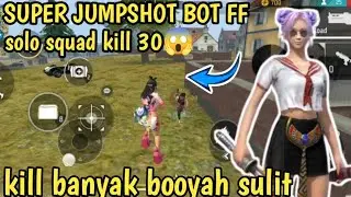 bot ff solo squad total kill 30