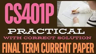 CS401P  Final term current paper || with solution ||spring 2023