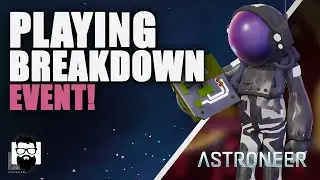 Astroneer - Playing Breakdown Event - New LTE And Lore! | OneLastMidnight