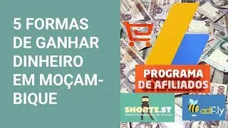 5 FORMAS DE GANHAR DINHEIRO PELA INTERNET EM MOÇAMBIQUE