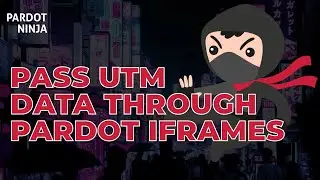 How to Pass UTM Data Through Pardot Form iFrames