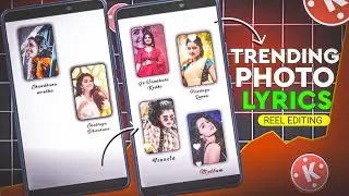How to Edit a New Trending Photo Lyrical Video in Kinemaster App