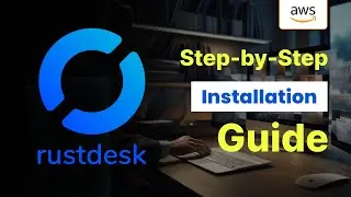 How to Deploy RustDesk Remote Desktop AMI on AWS (Step-by-Step Tutorial)