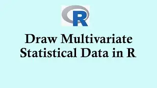 Statistics using R programming - How to draw multivariate data in R