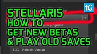 STELLARIS GUIDE BETA OPT-IN How To Get The Latest Betas And How To Play Old Save Games