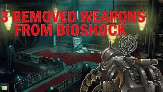 Bioshock 3 Cut or Removed Weapons from the Bioshock Series! (Cut or Removed Content)