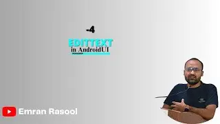 EditText in AndroidUI | Workshop #4 | ‪@emran_rasool_official‬