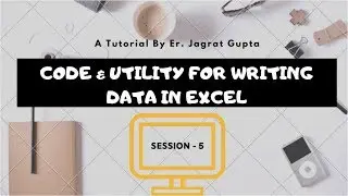 Data Driven Framework - Code and Utility for Writing Data in Excel - Session 5