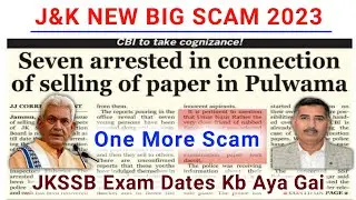 J&K One More Scam Out | Shocking News New Scam | JKSSB Exams Kb Hongay 2023