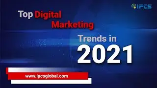 Top Digital Marketing Trends In 2021 |  New Digital Marketing Strategies 2021 | IPCS GLOBAL