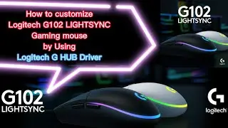 How to customize logitech mouse by using Logitech G HUB Driver
