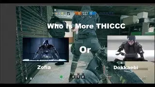 Who Is More Thicc Zofia Or Dokkaebi???