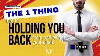 The One Thing that is Holding You Back from Achieving your Goals | Massimo Minute