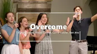 Overcome | Esther Leitner, Vivian Leitner, Corrie Leitner, Ben Aho