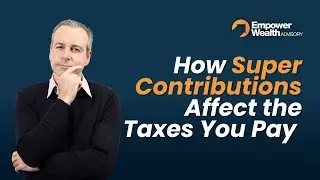 How Super Contributions Affect the Taxes You Pay