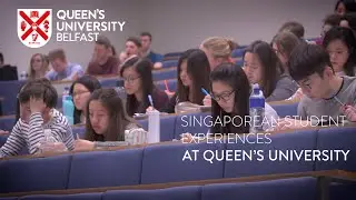 Singaporean Student Experiences | Queen's University Belfast