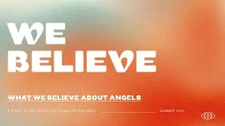 July 23 2023, What We Believe About Angels, Bro. Kenneth Standley