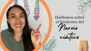 HABLEMOS SOBRE EL SINDROME DEL NERVIO CIÁTICO / Ginna Suarez