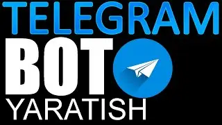 TELEGRAM BOT YARATISH | TELEGRAM BOT QANDAY YARALADI | TELEGRAM BOT HAQDA