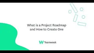 Teamweek Tutorials - What is a Project Roadmap and How to Create One