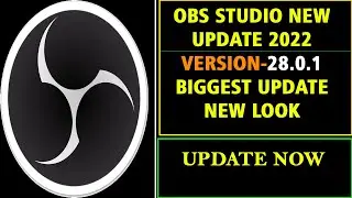 How to Download the New Version: OBS STUDIO NEW UPDATE 2022 (VERSION- 28.0.1).
