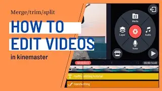 How to trim videos in kinemaster | How to edit videos in kinemaster | merge videos in kinemaster