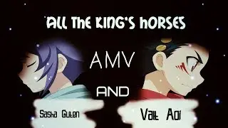 BeyBlade Burst[AMV]Valt and Sasha - All the King's Horses