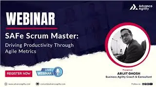 Webinar: Driving Productivity through Agile Metrics by Arijit Gosh | SAFe Scrum Master #safe #agile