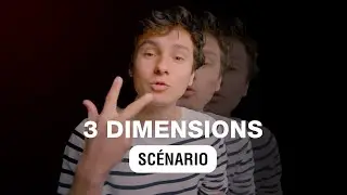 Les 3 Dimensions d'une histoire [SCENARIO]