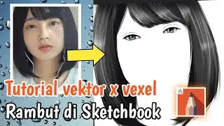 Tutorial Vektor x Vexel Rambut di Autodesk Sketchbook
