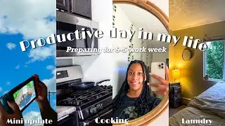 PRODUCTIVE VLOG | LIFE UPDATE, PREPARING FOR 9-5 WORK WEEK, COOKING, CLEANING, LAUNDRY