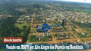 Voando em MSFS por Alto Alegre dos Parecis em Rondônia