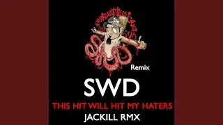 This Hit Will Hit My Haters (Jackill RMX)
