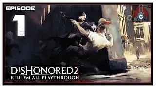 Let's Play Dishonored 2 (All Kill/ High Chaos) With CohhCarnage - Episode 1