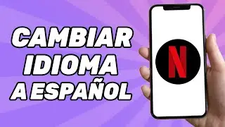 Cómo cambiar el idioma en Netflix a Español?