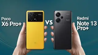 Poco X6 Pro Vs Redmi Note 13 Pro Plus