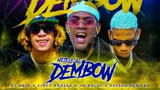 Dj Unic, Payaso x Ley, Fixty Ordara & Ja Rulay - Métele al Dembow (Video Oficial)