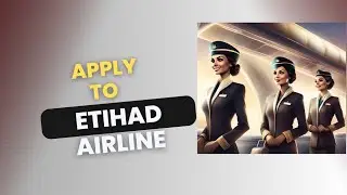 HOW TO APPLY TO ETIHAD AIRWAYS CAREERS/ HOW TO BECOME AN INTERNATIONAL CABIN CREW/ FLIGHT ATTENDANT