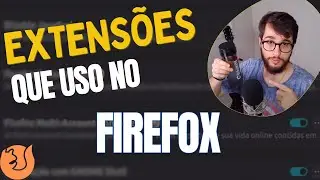 9 EXTENSÕES QUE USO NO FIREFOX - PRIVACIDADE, FERRAMENTAS E SEGURANÇA