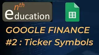 2. Using Tickers in Google Finance | Function Explained | Google Sheets Tutorial