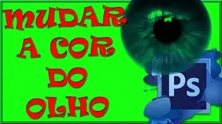 Como Mudar A Cor do Olho no PhotoShop CS6  (2016)