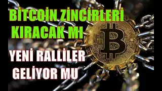 BİTCOİN BU DEFA ZİNCİRLERİ KIRACAK-YENİ RALLİLER GELECEK Mİ-EN DETAYLI  DURUM DEĞERLENDİRMESİ